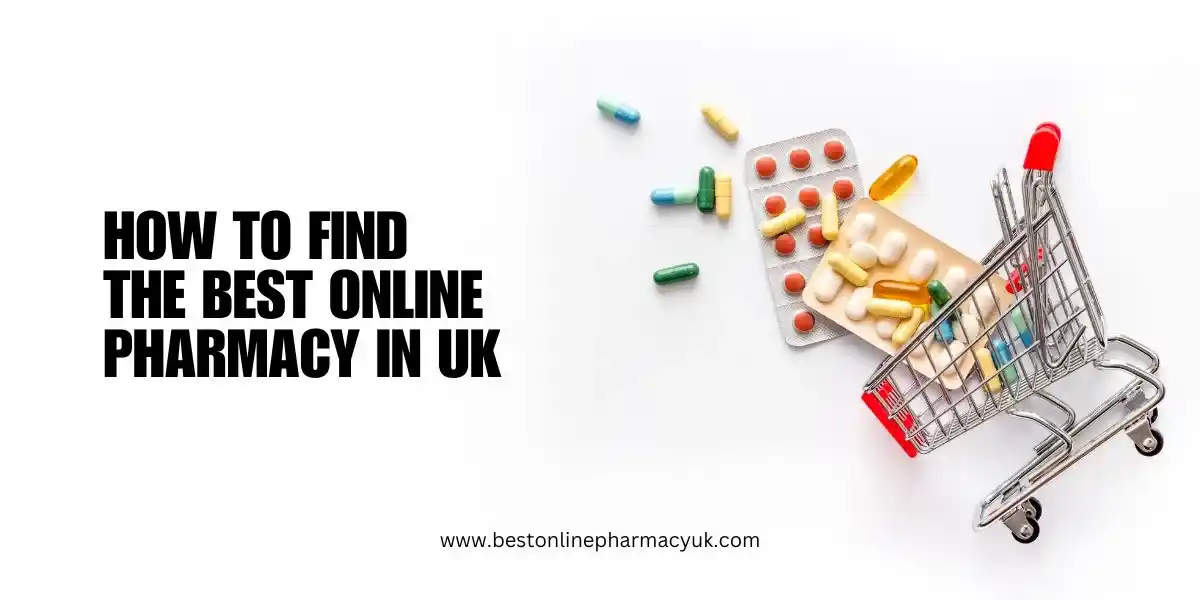 How to Find the Best Online Pharmacy in UK